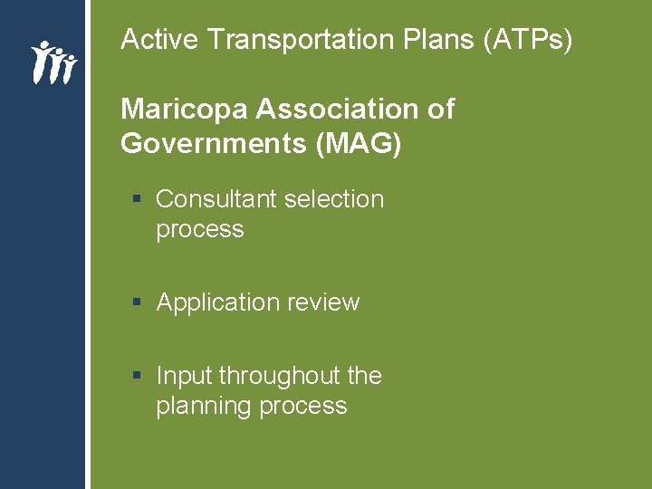 Active Transportation Plans (ATPs) Maricopa Association of Governments (MAG) § Consultant selection process §