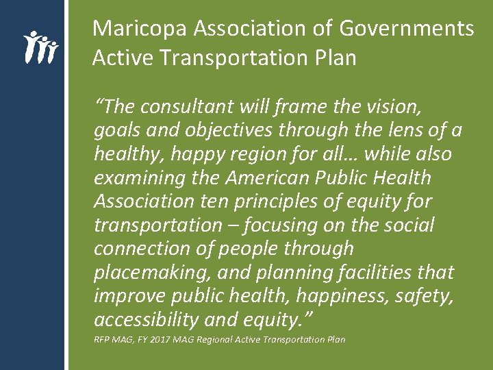 Maricopa Association of Governments Active Transportation Plan “The consultant will frame the vision, goals