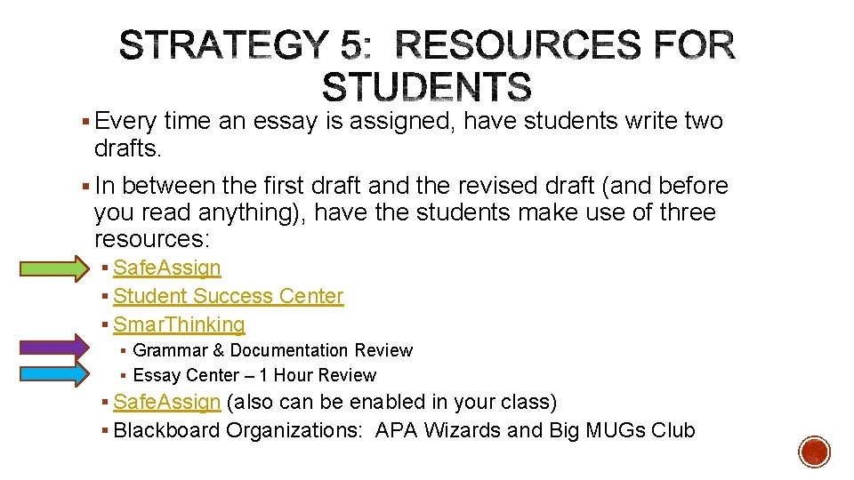 § Every time an essay is assigned, have students write two drafts. § In