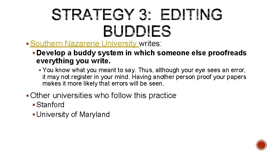 § Southern Nazarene University writes: § Develop a buddy system in which someone else