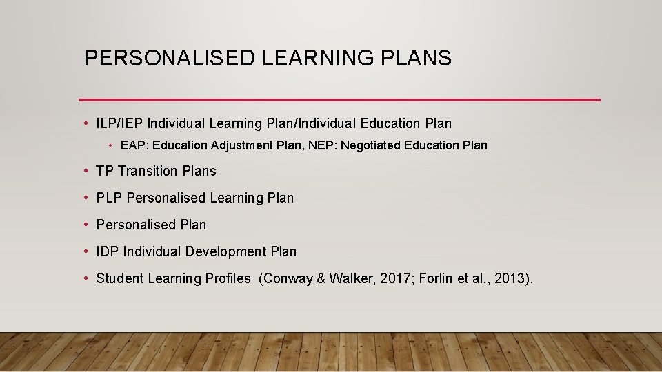 PERSONALISED LEARNING PLANS • ILP/IEP Individual Learning Plan/Individual Education Plan • EAP: Education Adjustment