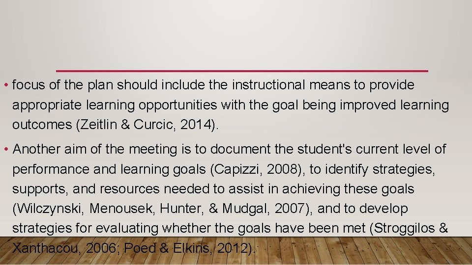  • focus of the plan should include the instructional means to provide appropriate