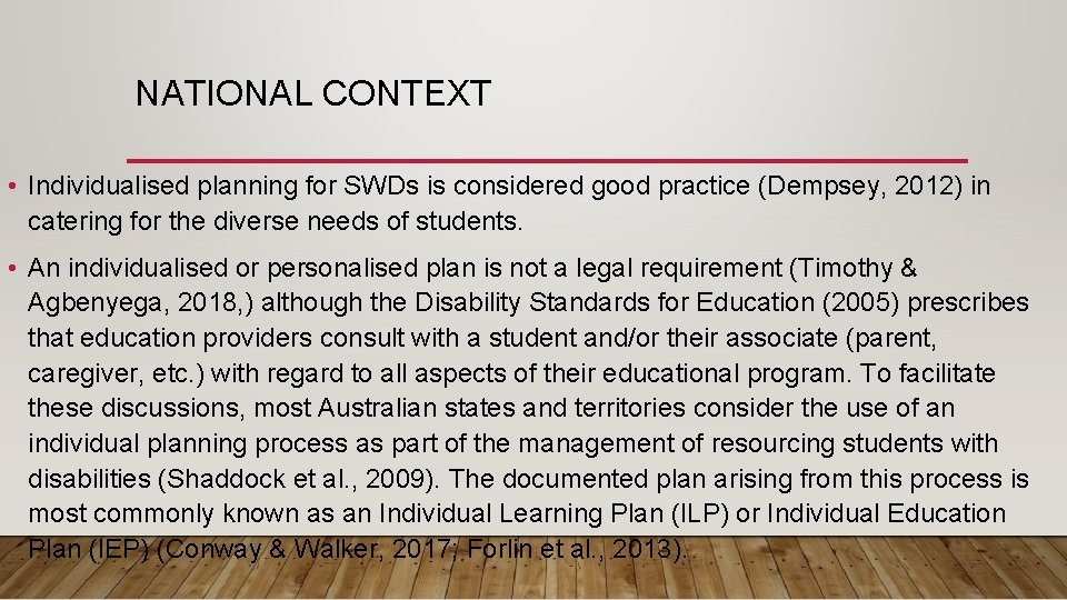 NATIONAL CONTEXT • Individualised planning for SWDs is considered good practice (Dempsey, 2012) in