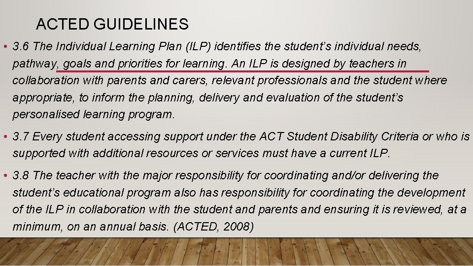 ACTED GUIDELINES • 3. 6 The Individual Learning Plan (ILP) identifies the student’s individual