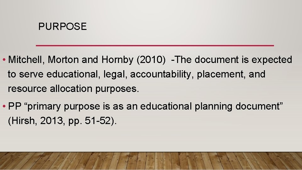 PURPOSE • Mitchell, Morton and Hornby (2010) -The document is expected to serve educational,