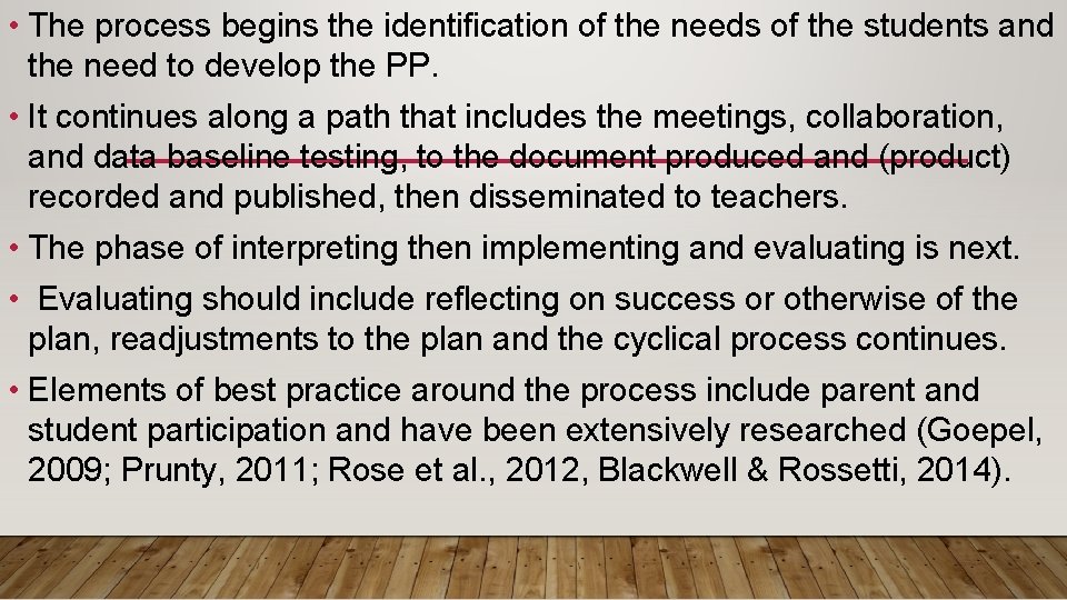  • The process begins the identification of the needs of the students and
