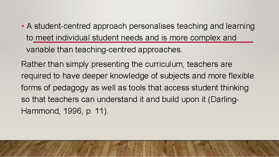  • A student-centred approach personalises teaching and learning to meet individual student needs