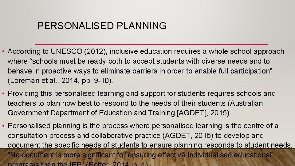 PERSONALISED PLANNING • According to UNESCO (2012), inclusive education requires a whole school approach