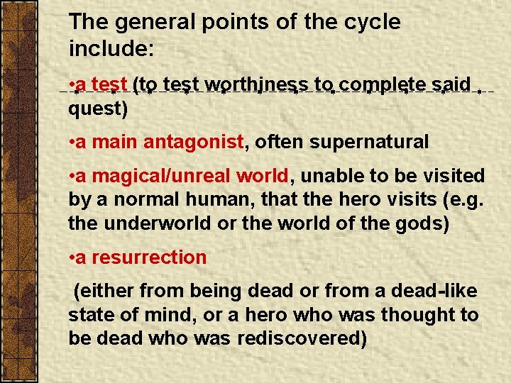 The general points of the cycle include: • a test (to test worthiness to
