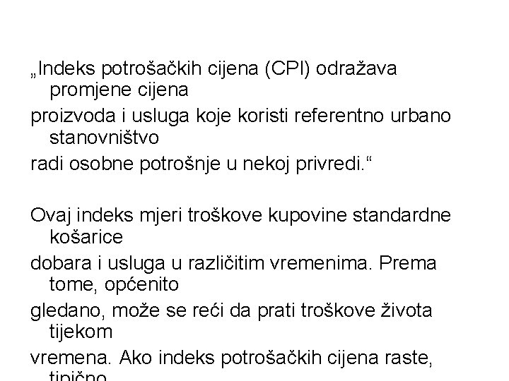 „Indeks potrošačkih cijena (CPI) odražava promjene cijena proizvoda i usluga koje koristi referentno urbano