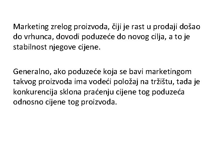 Marketing zrelog proizvoda, čiji je rast u prodaji došao do vrhunca, dovodi poduzeće do