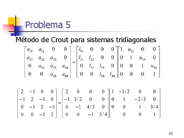 Problema 5 Método de Crout para sistemas tridiagonales 65 