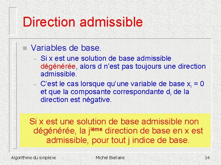 Direction admissible n Variables de base. – – Si x est une solution de