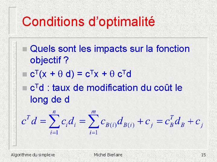 Conditions d’optimalité Quels sont les impacts sur la fonction objectif ? n c. T(x