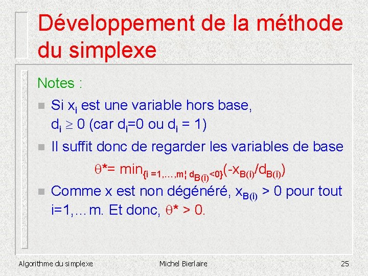 Développement de la méthode du simplexe Notes : n Si xi est une variable