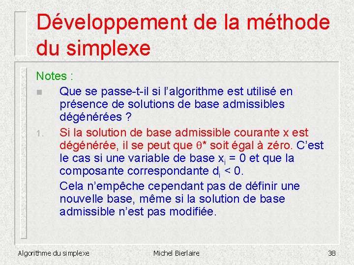 Développement de la méthode du simplexe Notes : n Que se passe-t-il si l’algorithme