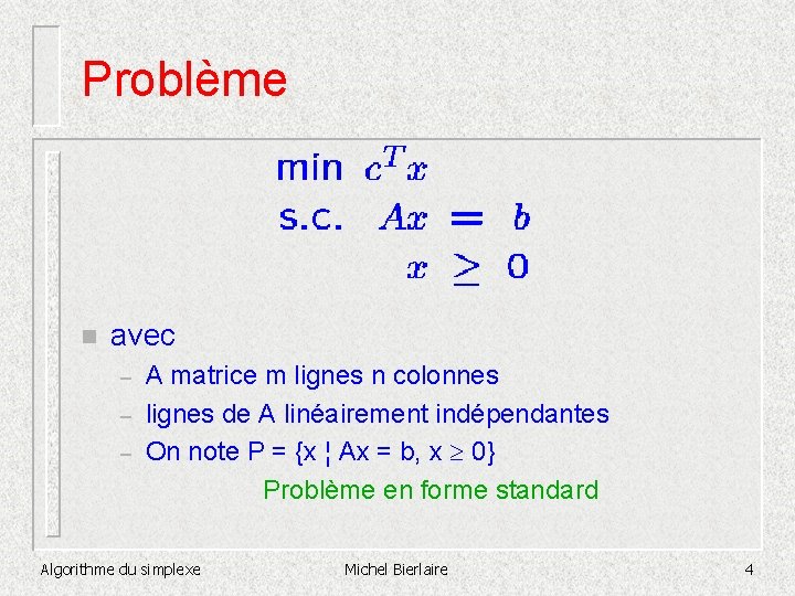 Problème n avec – – – A matrice m lignes n colonnes lignes de