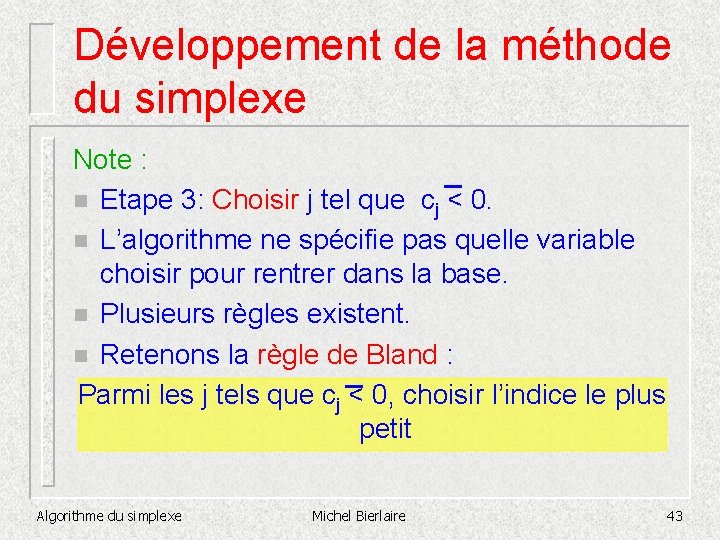 Développement de la méthode du simplexe Note : n Etape 3: Choisir j tel