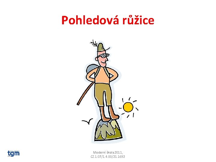 Pohledová růžice Moderní škola 2011, CZ. 1. 07/1. 4. 00/21. 1692 