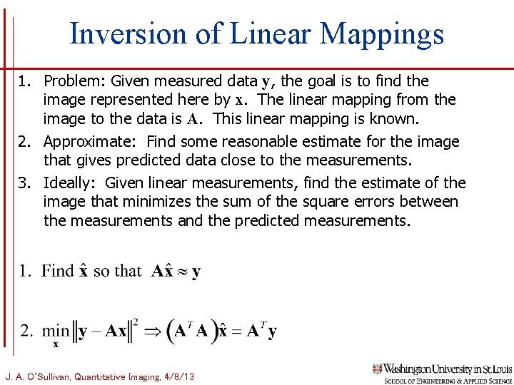 Inversion of Linear Mappings 1. Problem: Given measured data y, the goal is to Inversion of Linear Mappings 1. Problem: Given measured data y, the goal is to