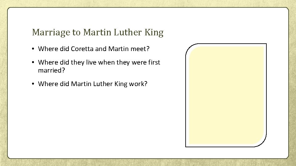 Marriage to Martin Luther King • Where did Coretta and Martin meet? • Where