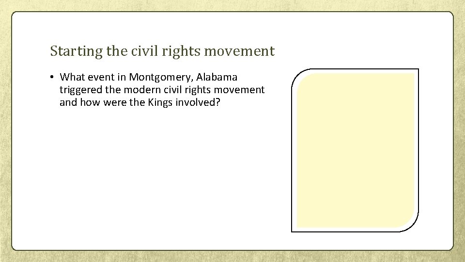 Starting the civil rights movement • What event in Montgomery, Alabama triggered the modern