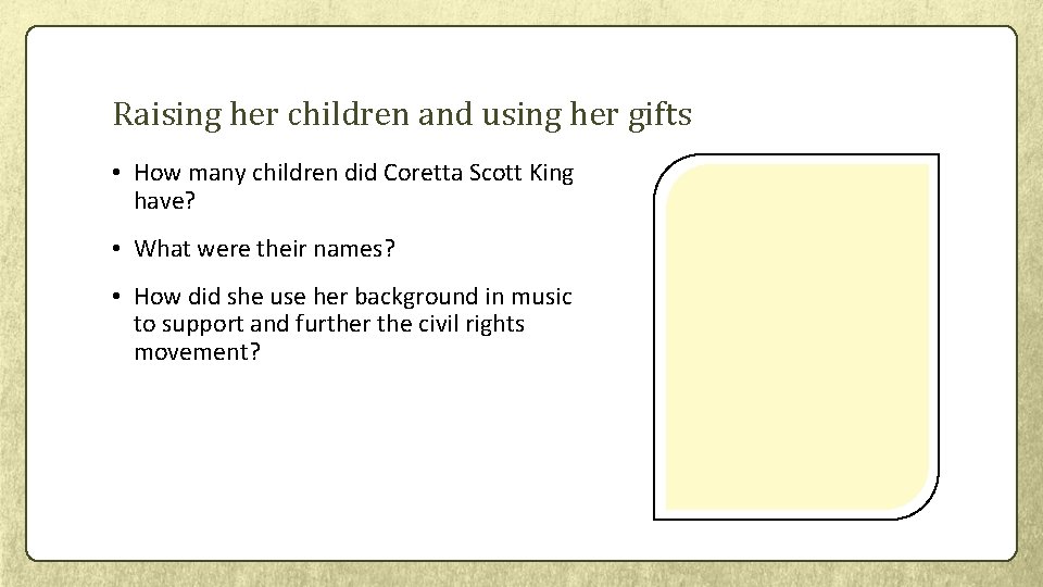 Raising her children and using her gifts • How many children did Coretta Scott Raising her children and using her gifts • How many children did Coretta Scott