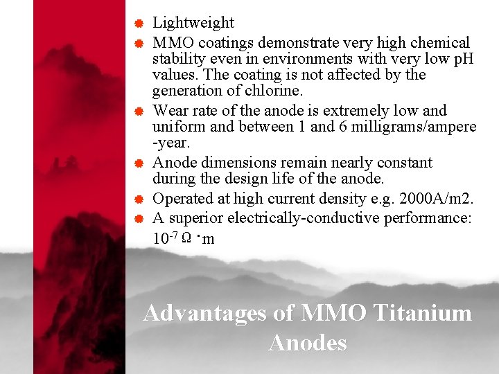 | | | Lightweight MMO coatings demonstrate very high chemical stability even in environments