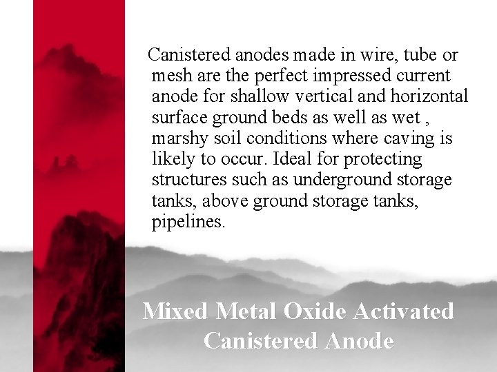Canistered anodes made in wire, tube or mesh are the perfect impressed current anode