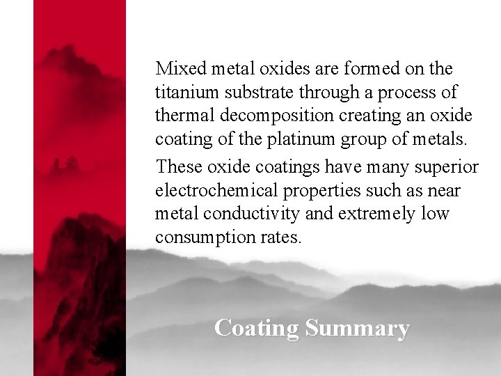 Mixed metal oxides are formed on the titanium substrate through a process of thermal