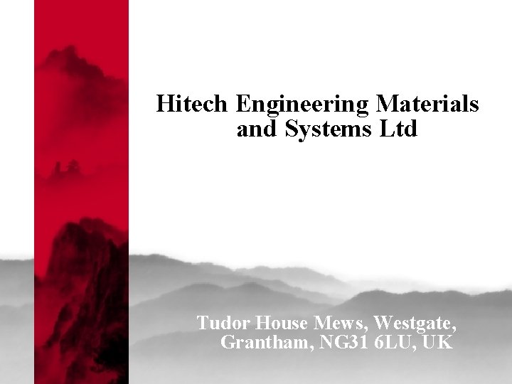 Hitech Engineering Materials and Systems Ltd Tudor House Mews, Westgate, Grantham, NG 31 6