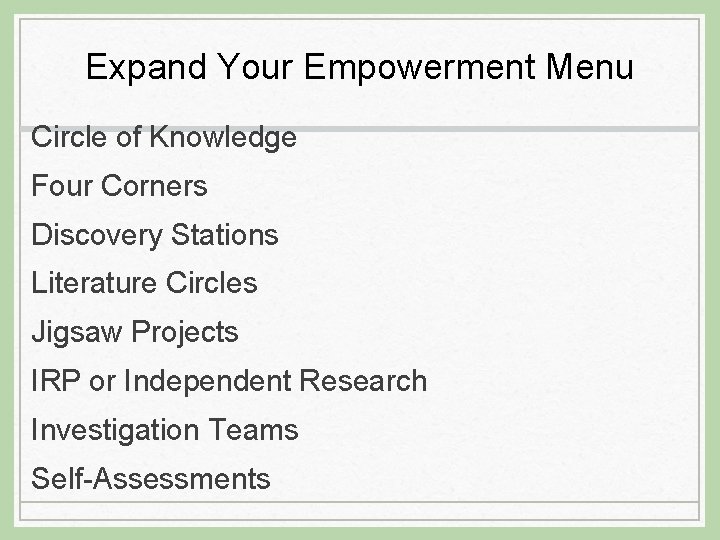 Expand Your Empowerment Menu Circle of Knowledge Four Corners Discovery Stations Literature Circles Jigsaw