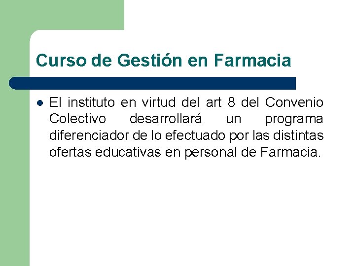 Curso de Gestión en Farmacia l El instituto en virtud del art 8 del