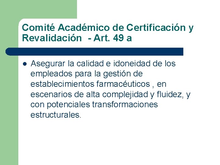 Comité Académico de Certificación y Revalidación - Art. 49 a l Asegurar la calidad