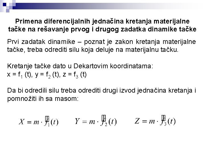 Primena diferencijalnih jednačina kretanja materijalne tačke na rešavanje prvog i drugog zadatka dinamike tačke