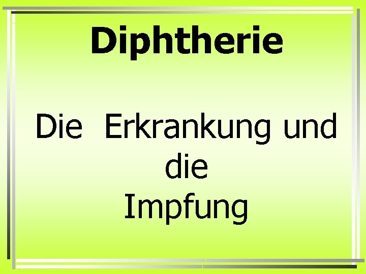 Diphtherie Die Erkrankung und die Impfung 