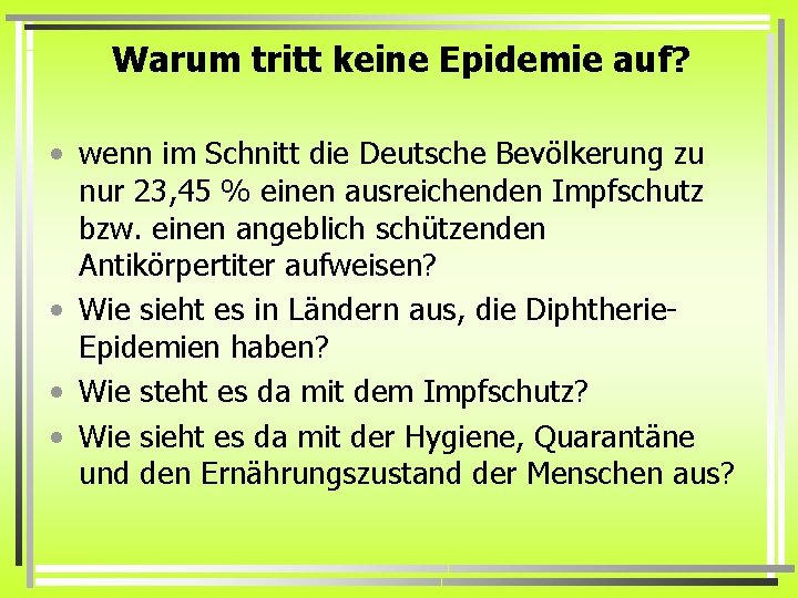 Warum tritt keine Epidemie auf? • wenn im Schnitt die Deutsche Bevölkerung zu nur