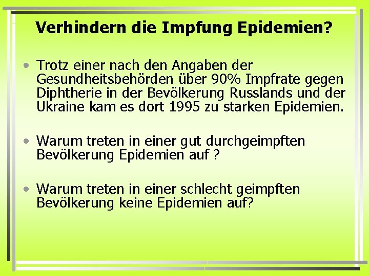 Verhindern die Impfung Epidemien? • Trotz einer nach den Angaben der Gesundheitsbehörden über 90%