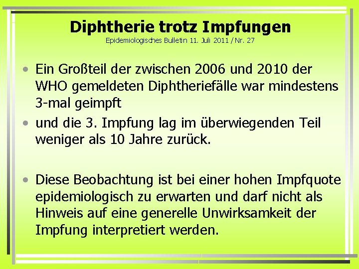 Diphtherie trotz Impfungen Epidemiologisches Bulletin 11. Juli 2011 / Nr. 27 • Ein Großteil