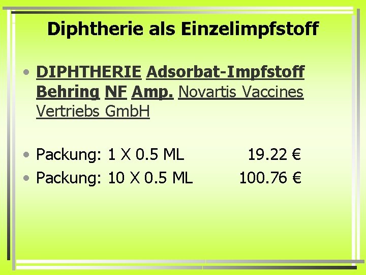 Diphtherie als Einzelimpfstoff • DIPHTHERIE Adsorbat-Impfstoff Behring NF Amp. Novartis Vaccines Vertriebs Gmb. H