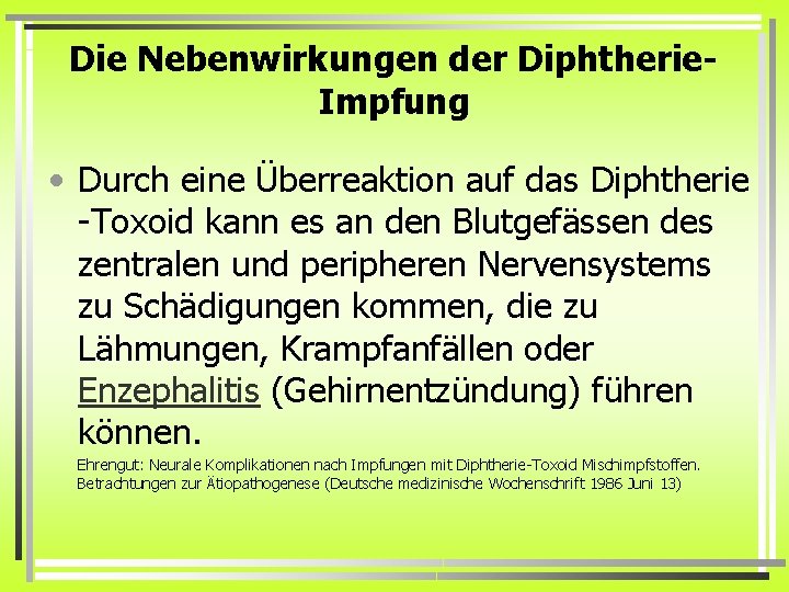 Die Nebenwirkungen der Diphtherie. Impfung • Durch eine Überreaktion auf das Diphtherie -Toxoid kann