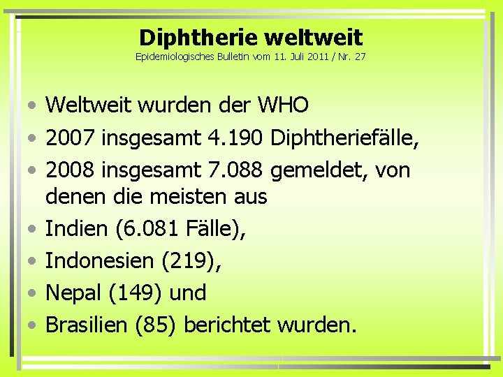 Diphtherie weltweit Epidemiologisches Bulletin vom 11. Juli 2011 / Nr. 27 • Weltweit wurden