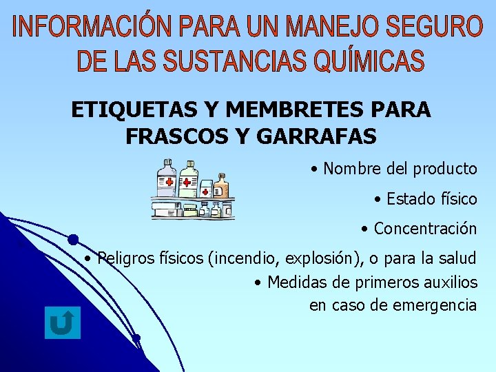 ETIQUETAS Y MEMBRETES PARA FRASCOS Y GARRAFAS • Nombre del producto • Estado físico