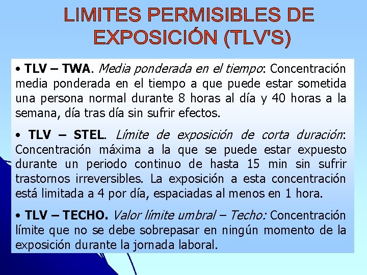  • TLV – TWA. Media ponderada en el tiempo: Concentración media ponderada en