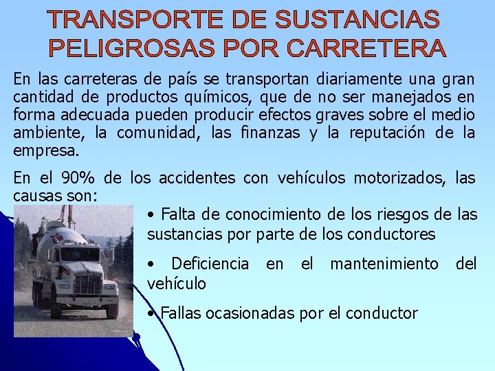 En las carreteras de país se transportan diariamente una gran cantidad de productos químicos,