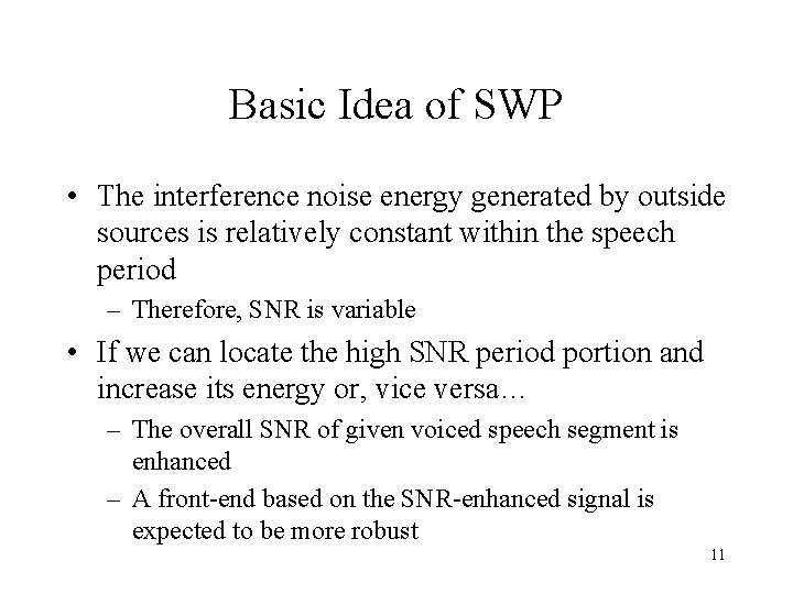 Basic Idea of SWP • The interference noise energy generated by outside sources is