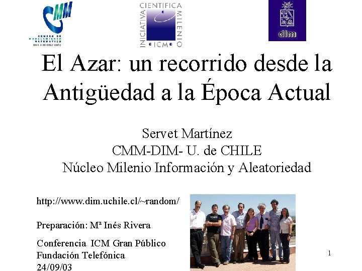 El Azar: un recorrido desde la Antigüedad a la Época Actual Servet Martínez CMM-DIM-