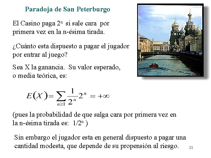 Paradoja de San Peterburgo El Casino paga 2 n si sale cara por primera