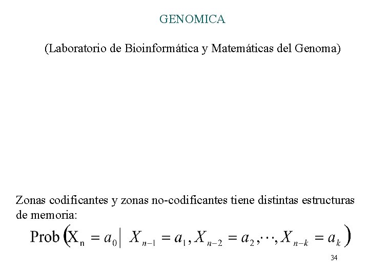 GENOMICA (Laboratorio de Bioinformática y Matemáticas del Genoma) Zonas codificantes y zonas no-codificantes tiene