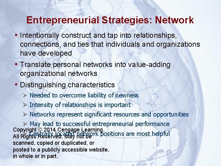 Entrepreneurial Strategies: Network • Intentionally construct and tap into relationships, connections, and ties that